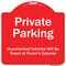 Signmission Private Parking Unauthorized Vehicles Will Towed Owner Expense Alum Sign, 18" L, 18" H, RW-1818-9776 A-DES-RW-1818-9776 - alternate 1